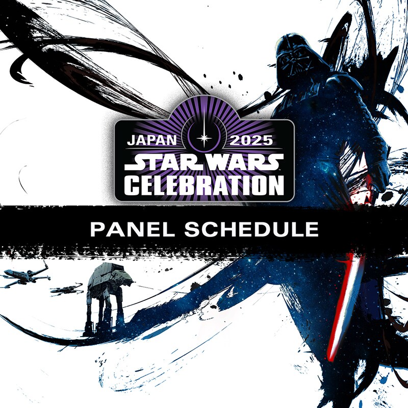スター・ウォーズ セレブレーション ジャパン2025」パネルスケジュール