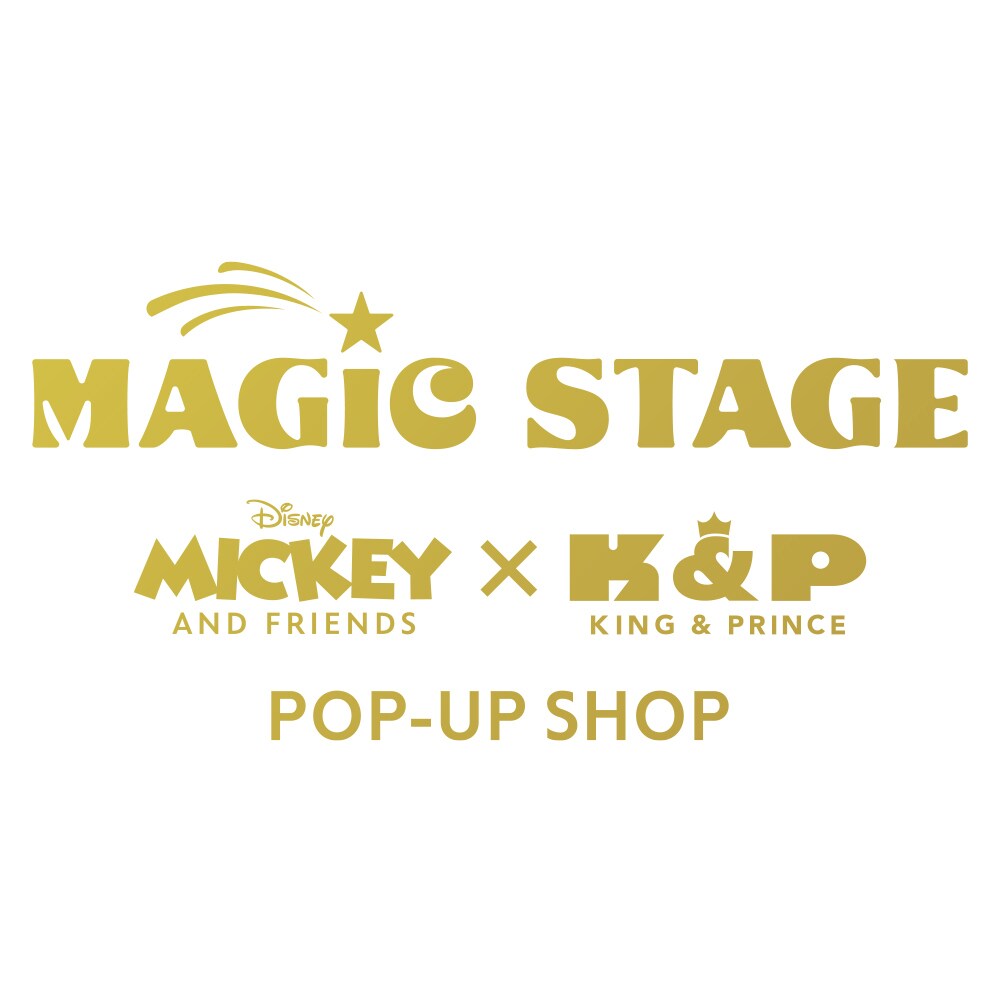 Mickey & Friends × King & Prince》POP-UP SHOP「MAGIC STAGE」開催