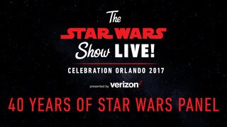 40 Years of Star Wars Panel - Star Wars Celebration Orlando 2017