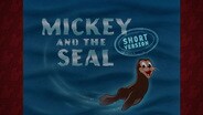 Mickey and The Seal