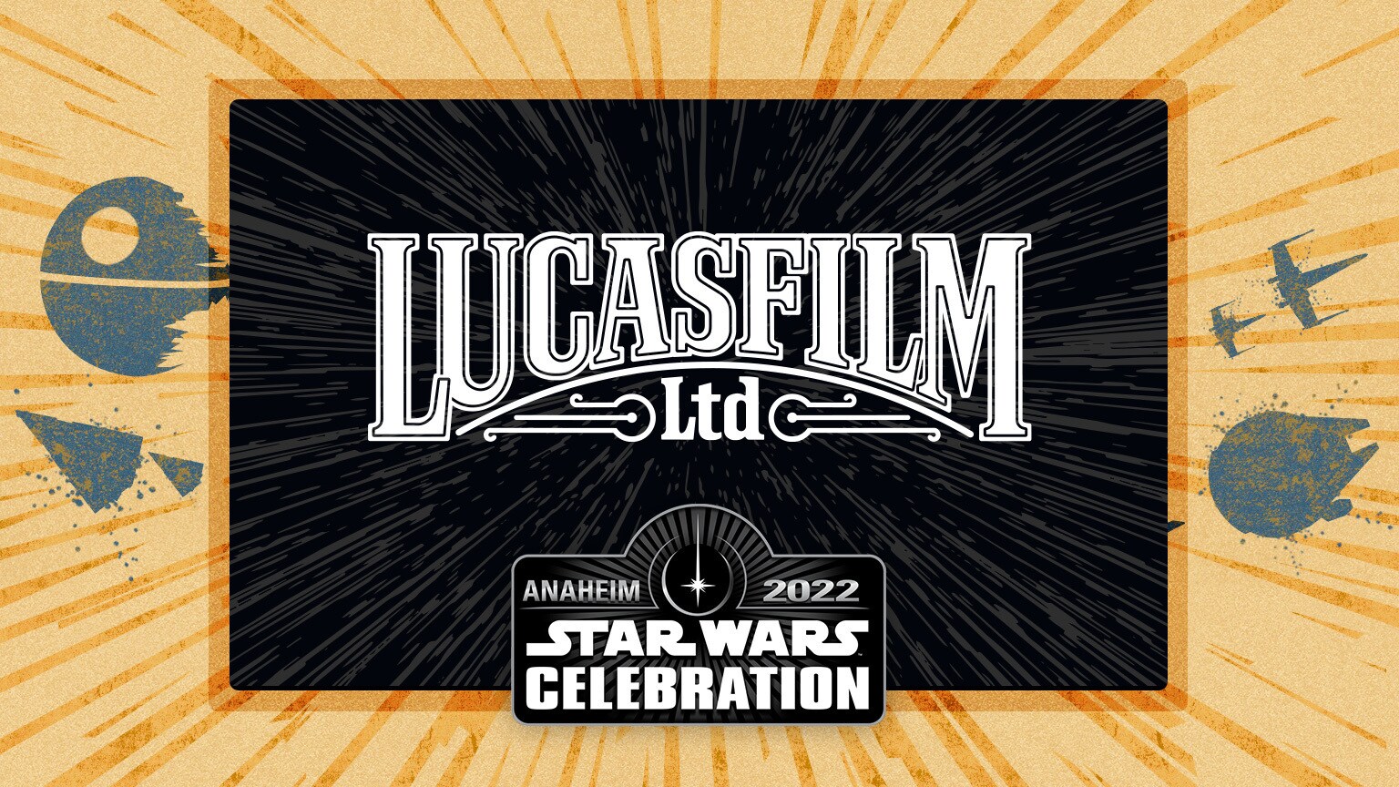 Join Lucasfilm’s Filmmakers and Special Guests for a Look at What’s Coming Soon to a Galaxy Near You…