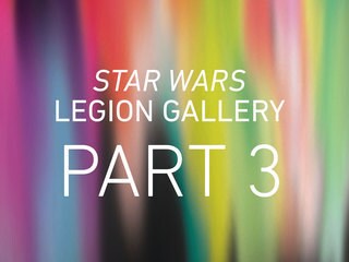 Star Wars Legion: Part 3
