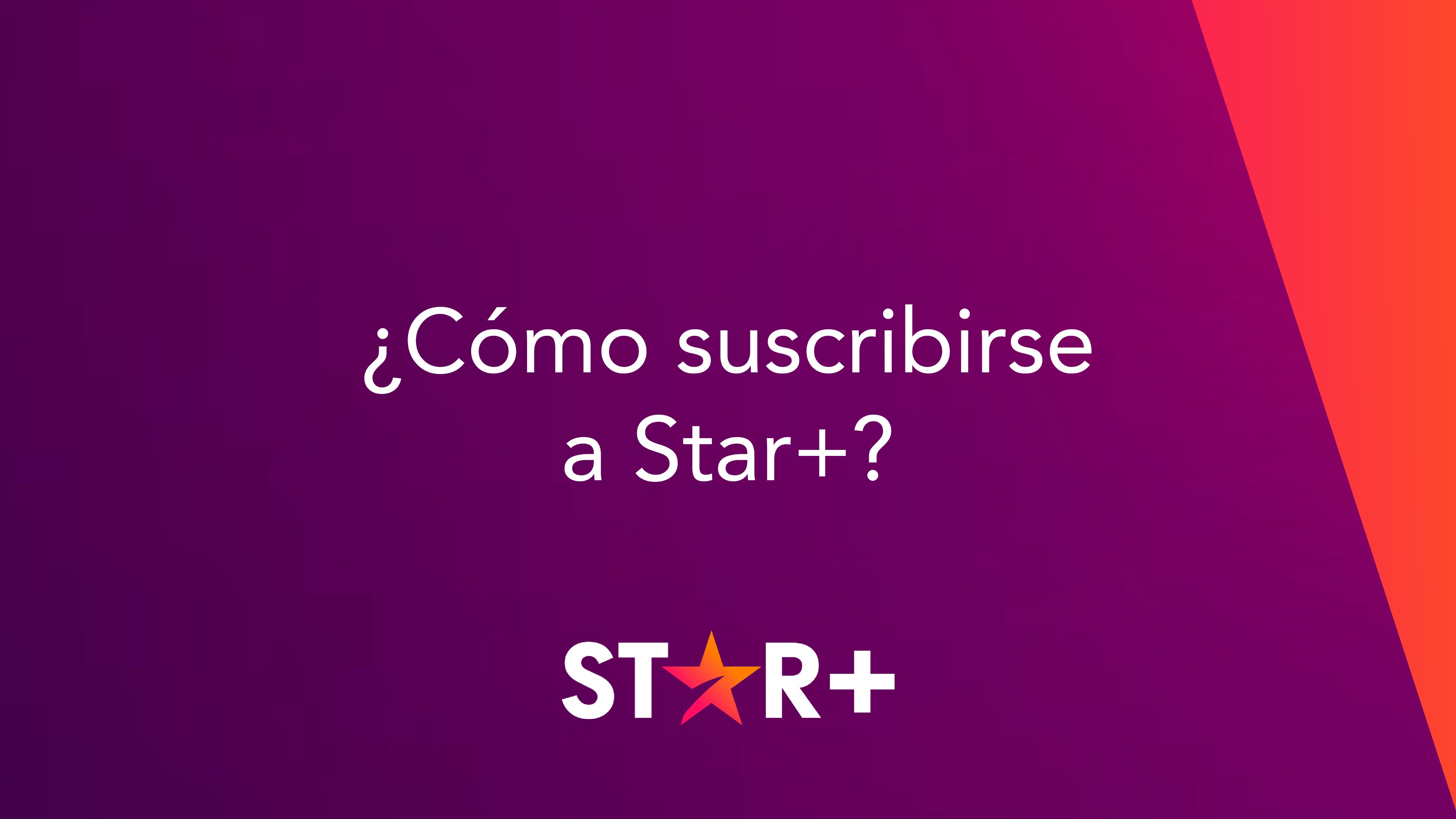 Cómo suscribirse a Star+: paso a paso