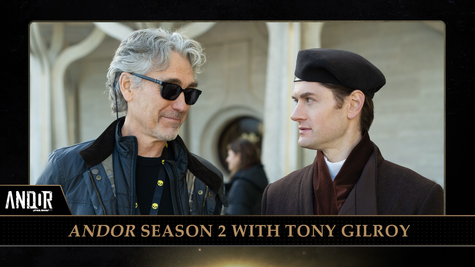 Making a Revolutionary: Inside Andor Season 2 with Tony Gilroy