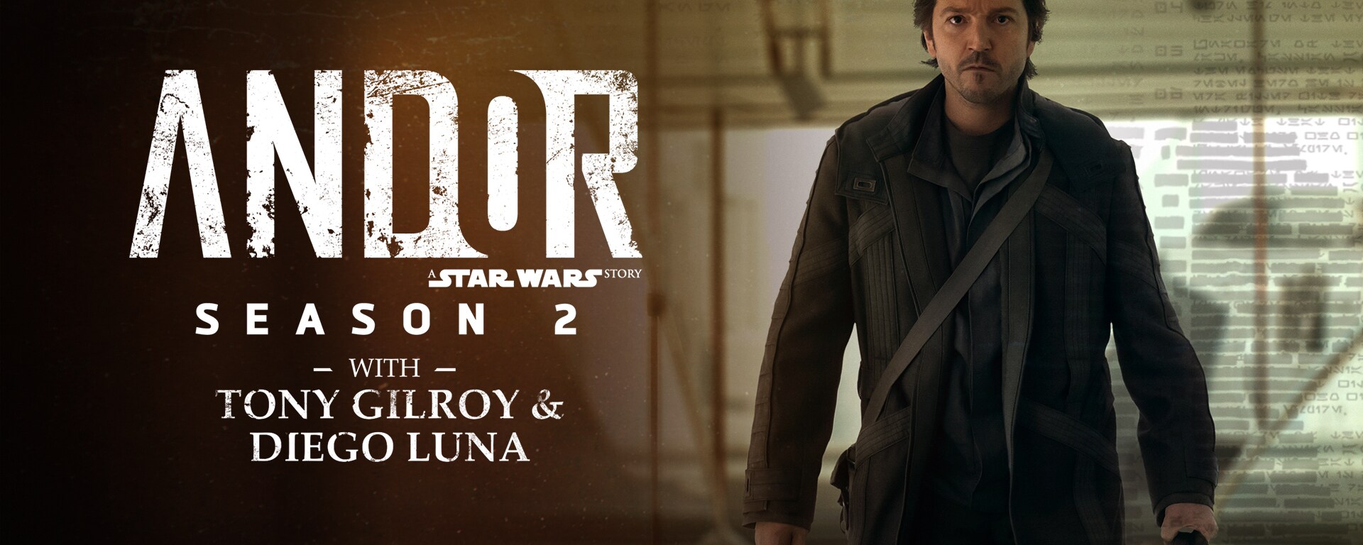 Andor Season 2 with Tony Gilroy and Diego Luna key art