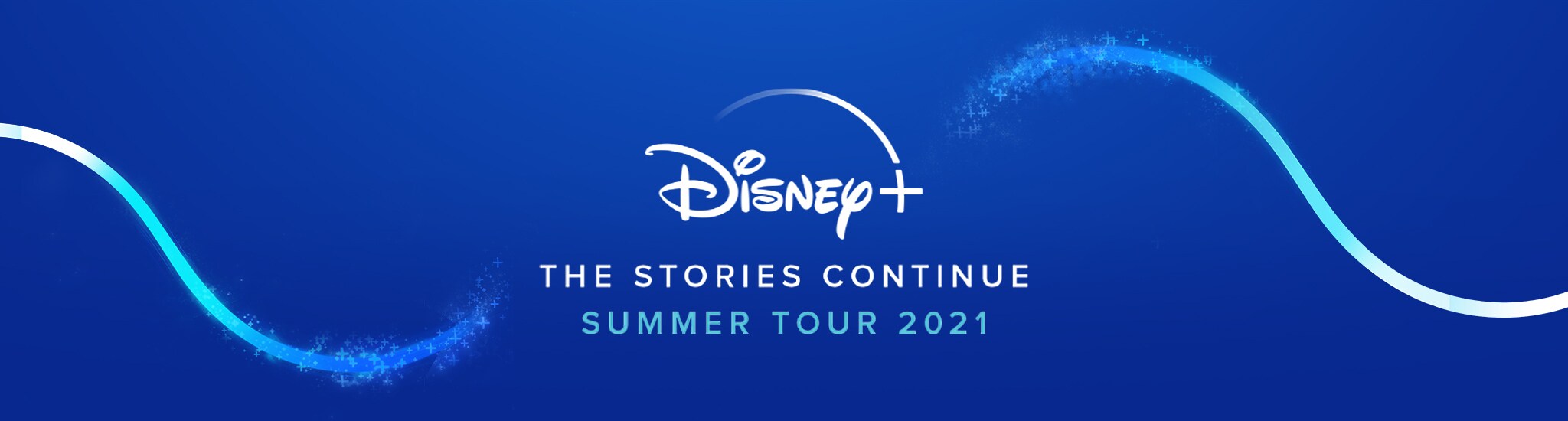 Disney+ | The Stories Continue | Summer Tour 2021