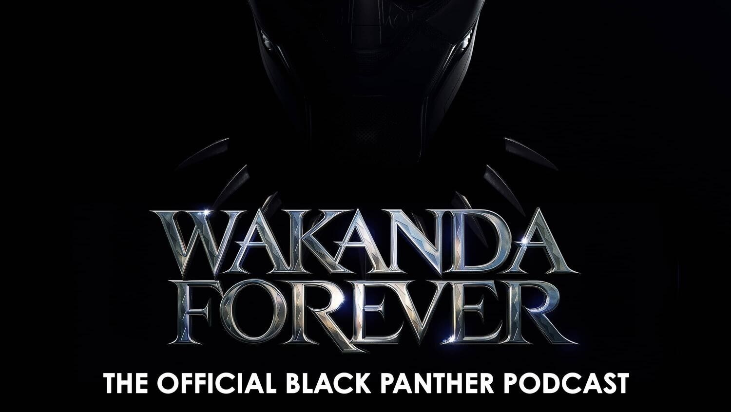WAKANDA FOREVER: EL PODCAST OFICIAL DE BLACK PANTHER 
