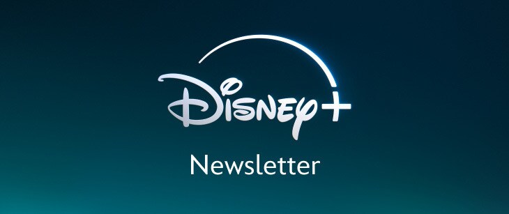 Disney+ Newsletter