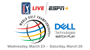  Four-Stream Coverage of World Golf Championships-Dell Technologies Match Play at Austin Country Club in Austin, Texas, Exclusively on PGA TOUR LIVE on ESPN+