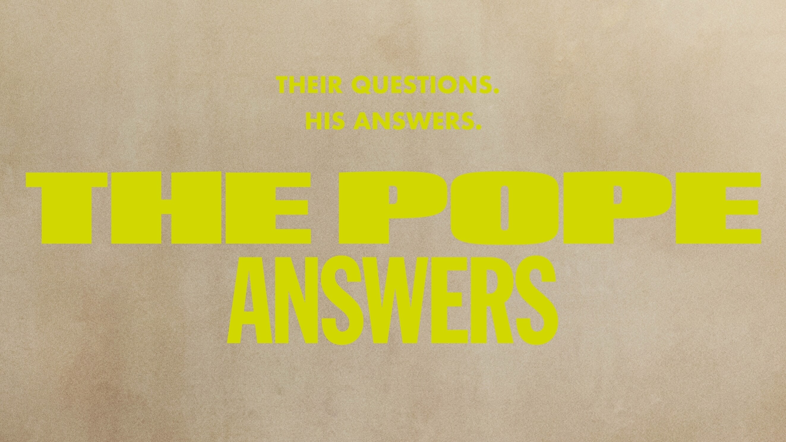 “THE POPE: ANSWERS” ORIGINAL SPANISH SPECIAL FEATURING POPE FRANCIS WILL PREMIERE APRIL 5 EXCLUSIVELY ON DISNEY+