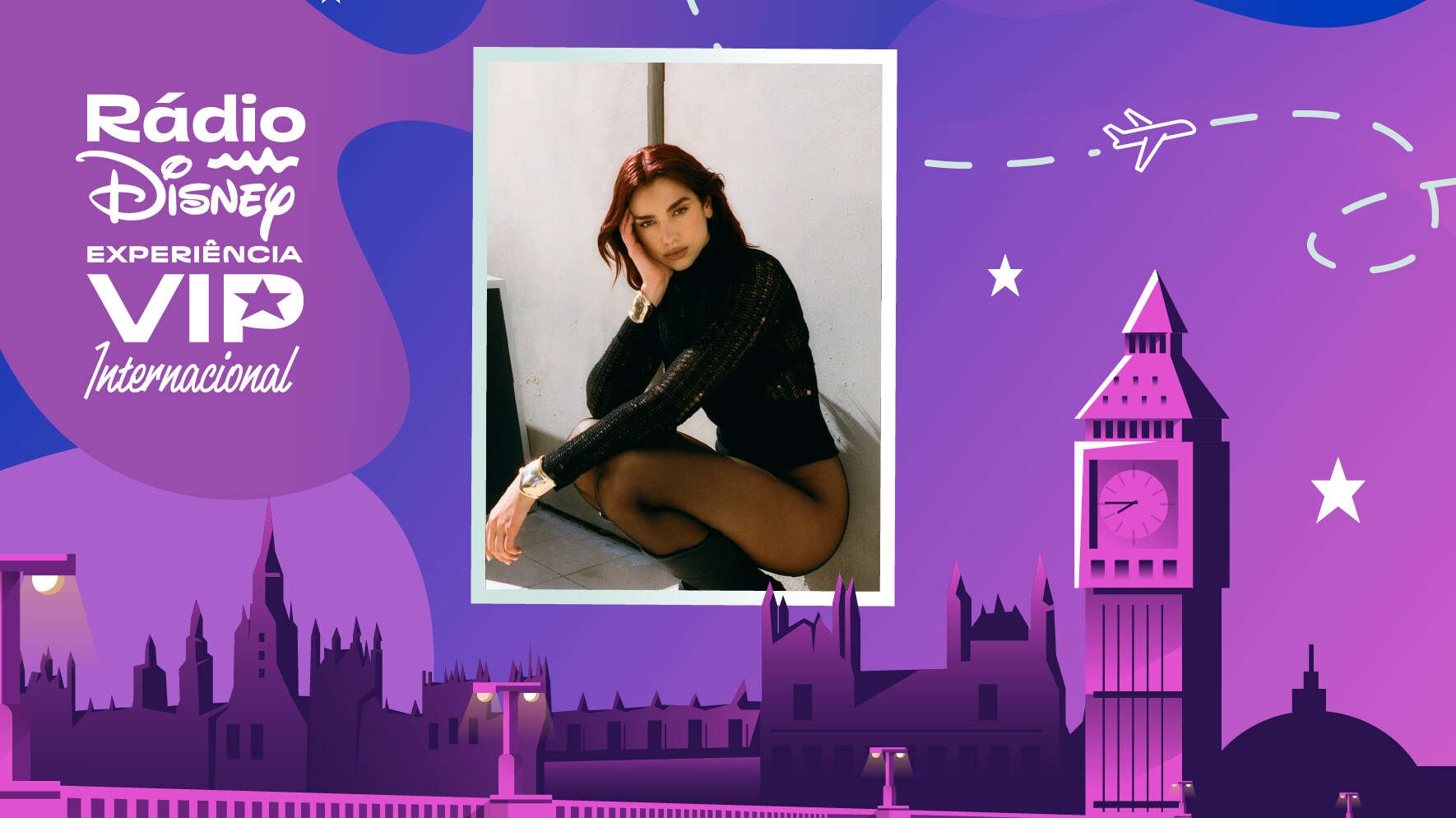 Rádio Disney te leva para Londres para ver a Dua Lipa ao Vivo! 