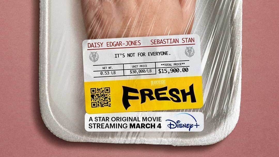 TRAILER AND ARTWORK FOR “FRESH” DIRECTED BY MIMI CAVE AND STARRING DAISY EDGAR-JONES AND SEBASTIAN STAN, AVAILABLE NOW