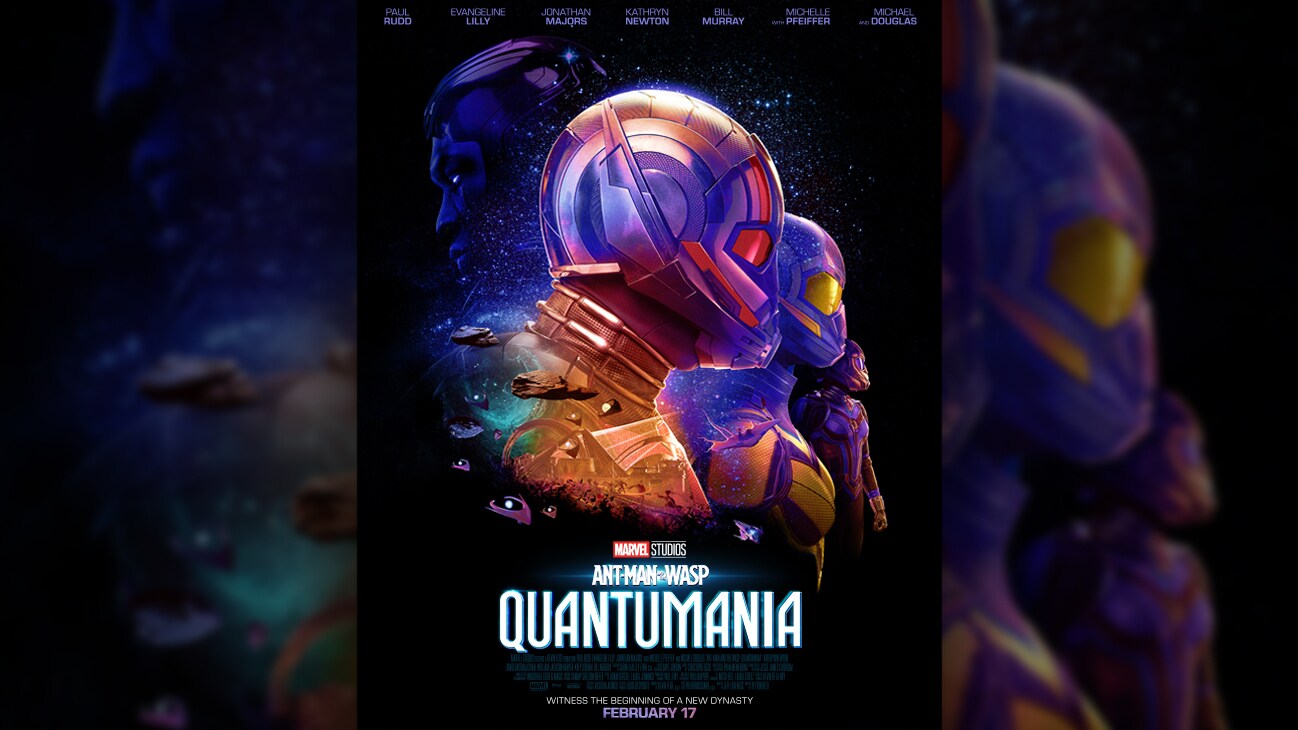 Paul Rudd | Evangeline Lilly | Jonathan Majors | Kathryn Newton | Bill Murray | with Michelle Pfeiffer | and Michael Douglas | Marvel Studios | Ant-Man and The Wasp: Quantumania | Witness the beginning of a new dynasty | February 17