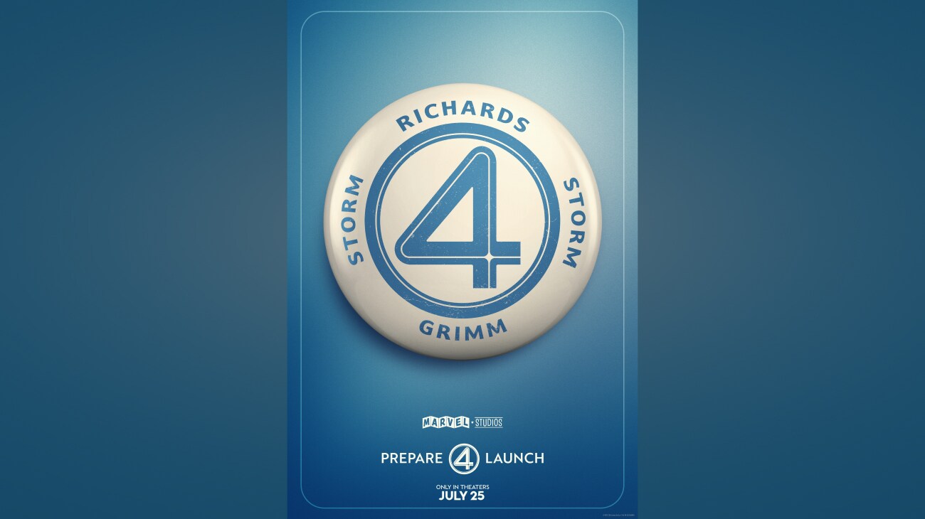 Image of a button with the number "4" surround by the text "Storm," "Richards," "Storm," and "Grimm." | Marvel Studios | Prepare for 4 launch | Only in theaters July 25 | movie poster 