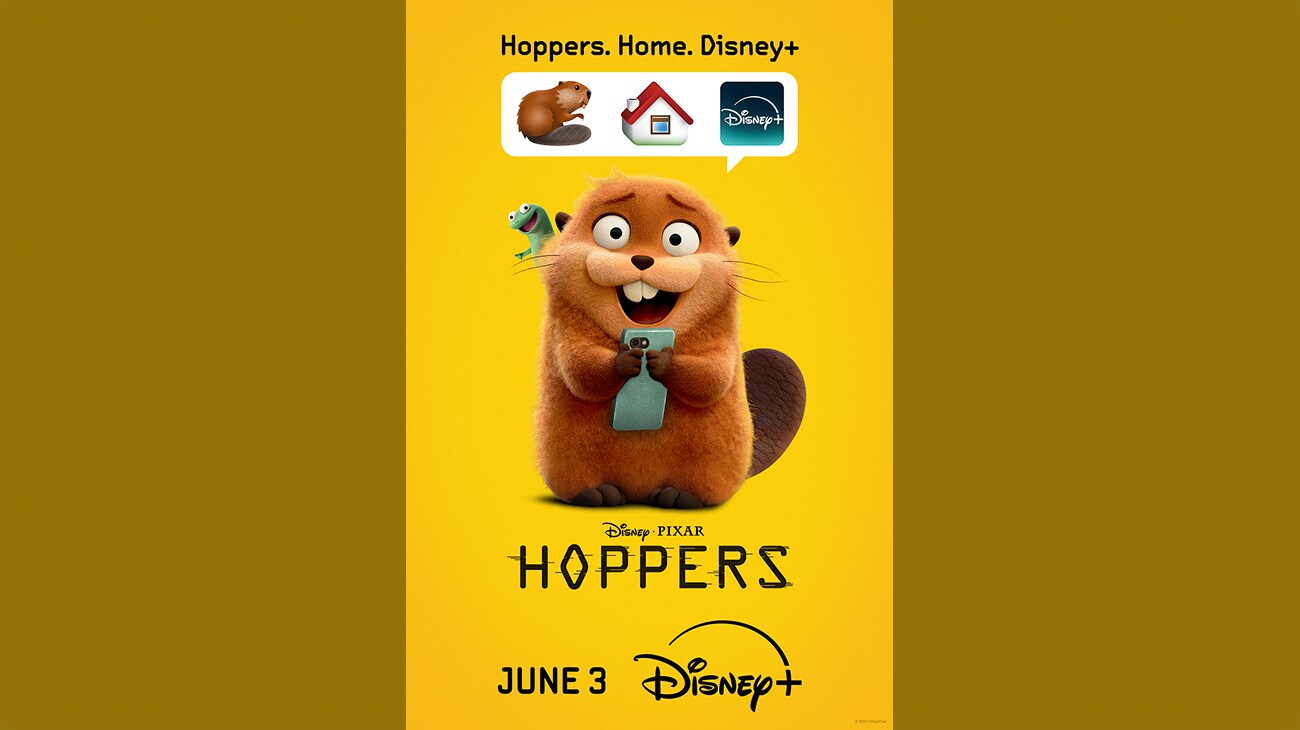 Image of Mabel smiling (voiced by actor Piper Curda) while holding a mobile phone with Tom Lizard (voiced by actor Tom Law,) also smiling, on her shoulder. Above her is a dialogue box featuring icons of a beaver, house, and Disney+. | Hoppers. Home. Disney+ | Disney•Pixar | Hoppers | June 3 | Disney+ | movie poster