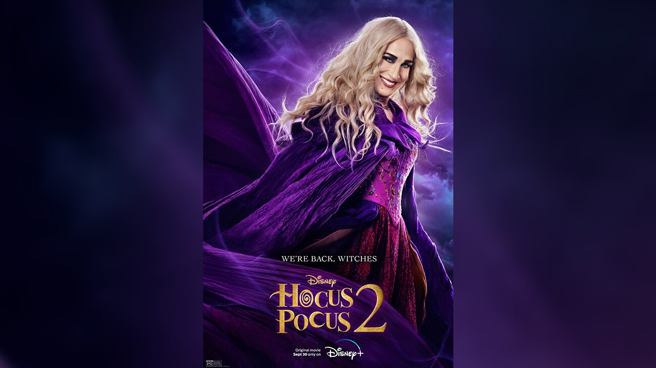Sarah Sanderson | We're back, witches | Disney | Hocus Pocus 2 | Original movie Sept 30 only on Disney+