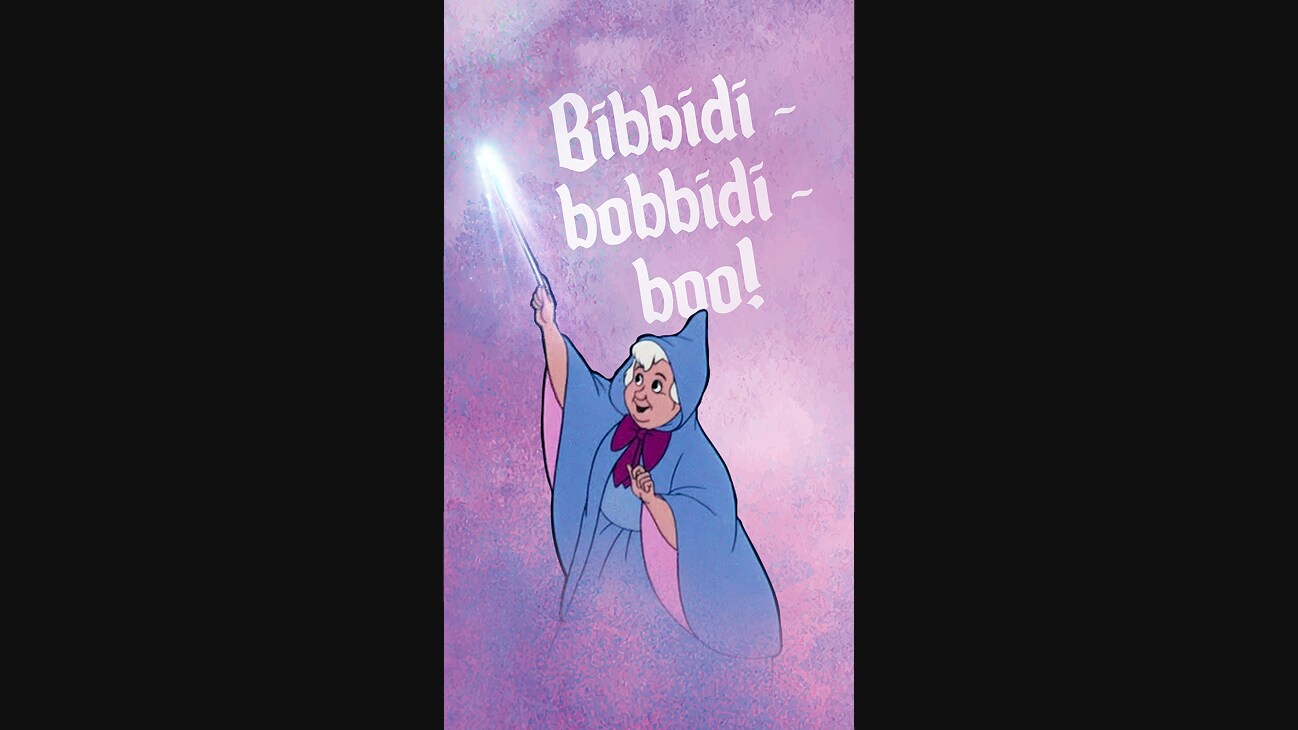 'Bibbidi-bobbidi-boo', Fairy Godmother from Cinderella