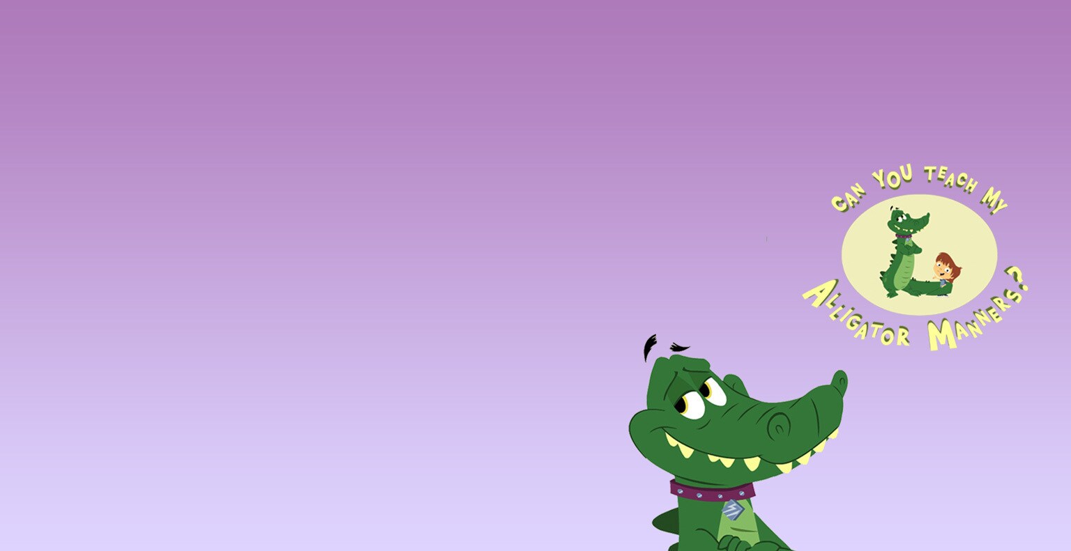 Can You Teach My Alligator Manners Disney Junior India