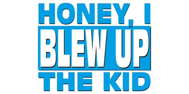 Honey, I Blew Up The Kid