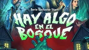 EL 7 DE FEBRERO ESTRENA EN STAR+ LA SERIE DE COMEDIA Y TERROR “HAY ALGO EN EL BOSQUE”