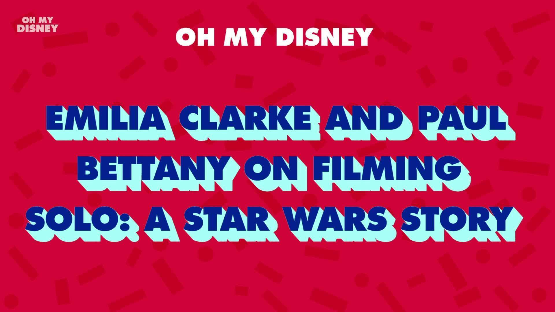 Emilia Clarke & Paul Bettany on Filming Solo: A Star Wars Story | Oh My Disney Show by Oh My Disney