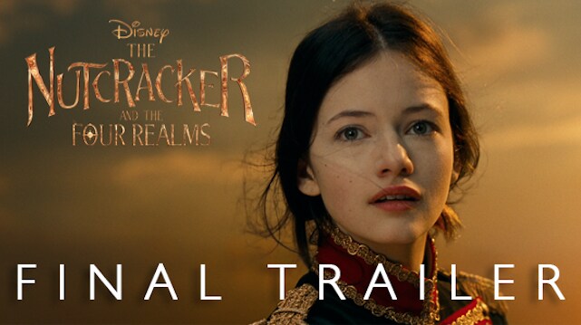 The Nutcracker and The Four Realms - Final Trailer