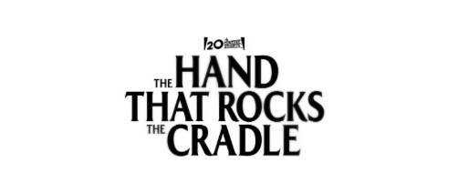 TRAILER AND POSTER FROM “THE HAND THAT ROCKS THE CRADLE” AVAILABLE NOW