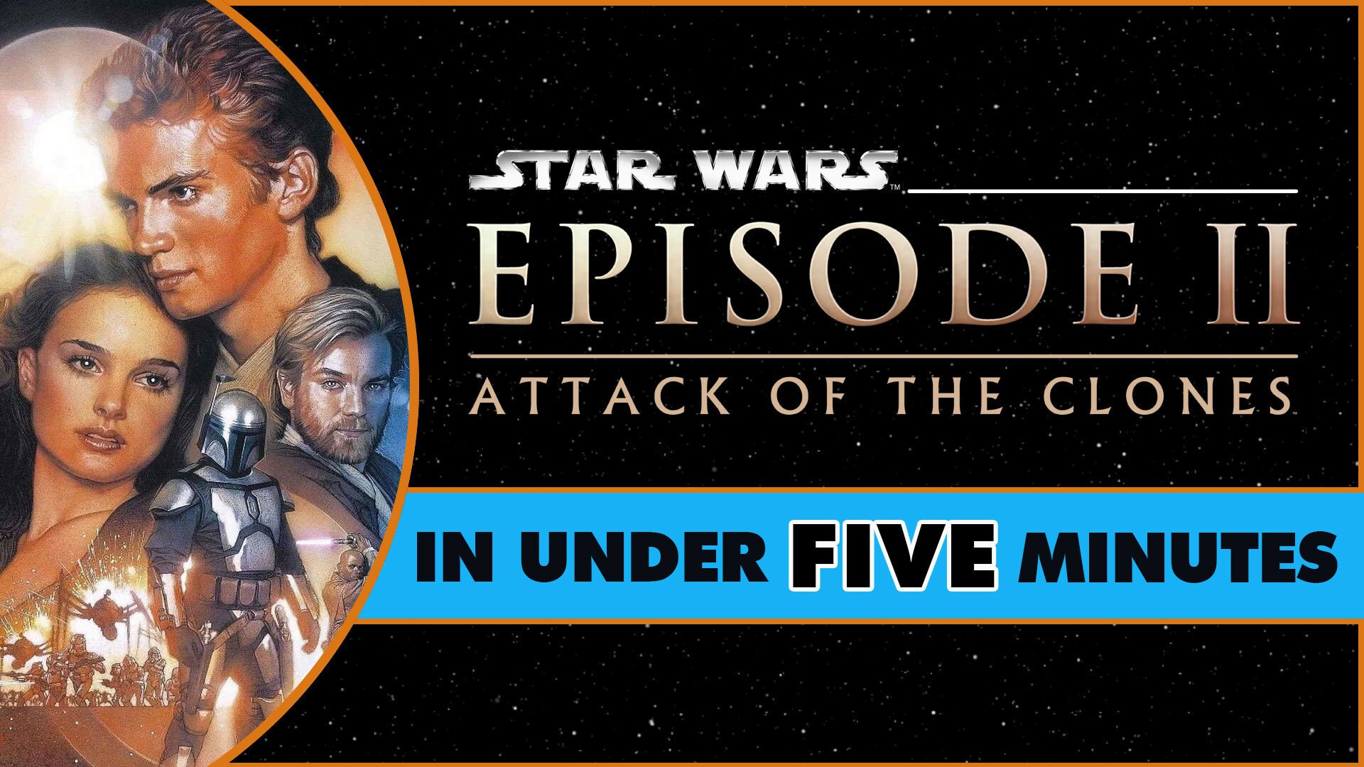 Star Wars: Attack of the Clones in Under Five Minutes