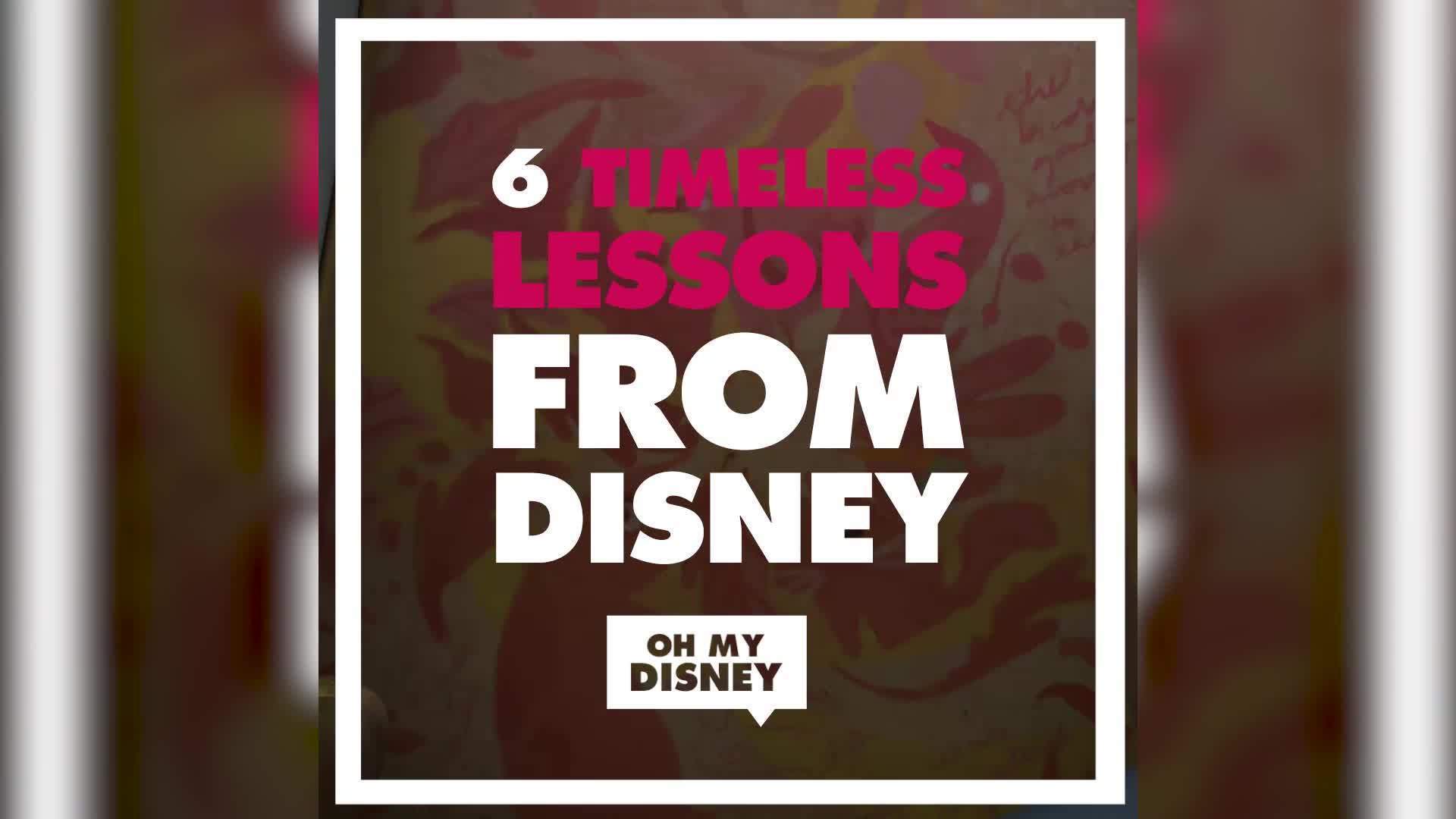 6 Timeless Lessons From Disney | Oh My Disney