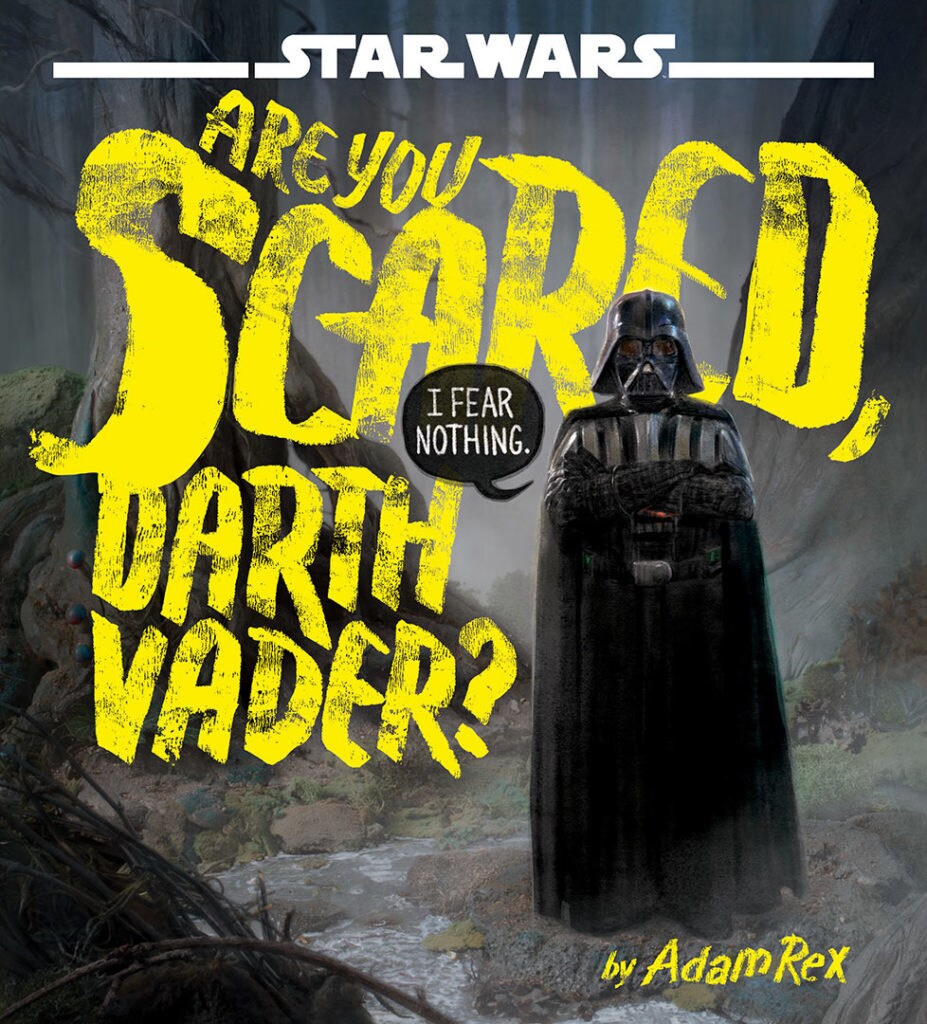 The cover of the book Are You Scared, Darth Vader?, by Adam Rex, shows Darth Vader standing with his arms folded in the middle of a foggy forest.