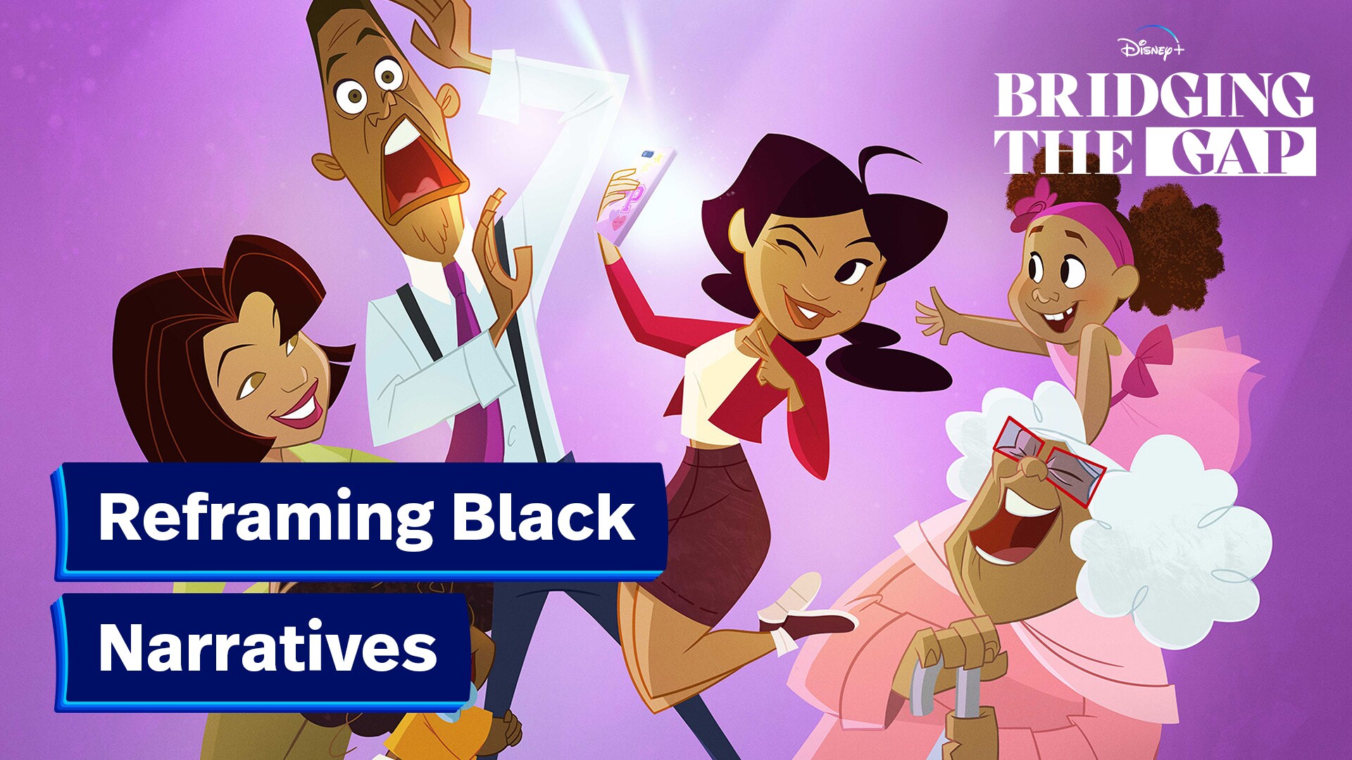 Reframing Black Narratives | Disney+: Bridging the Gap | Disney+
