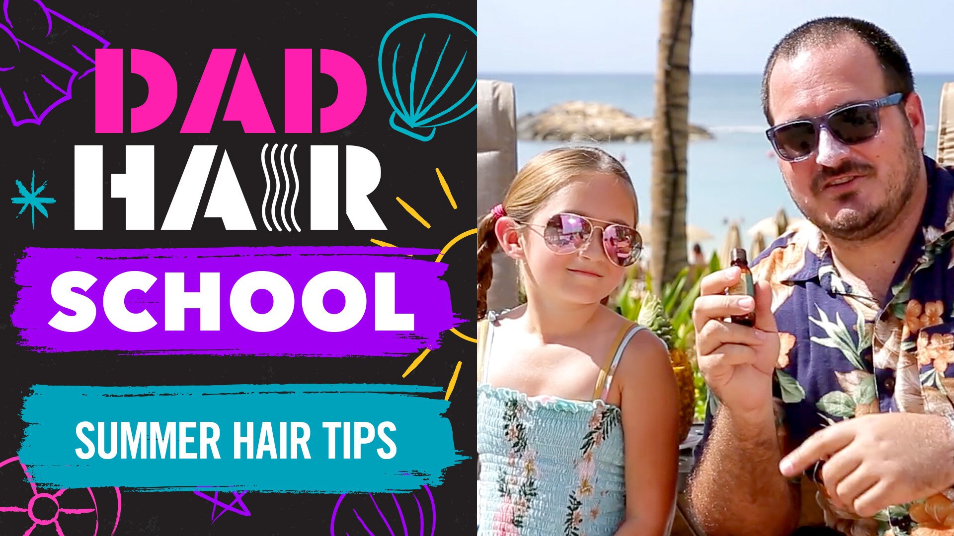 Summer Hair Tips | Dad Hair School