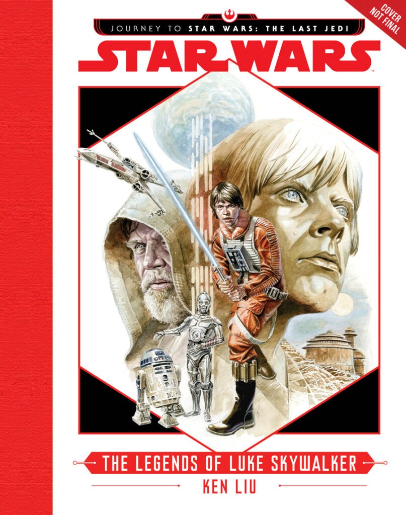 The cover of the book The Legends of Luke Skywalker, by Ken Liu, features Luke at different ages, C-3PO, R2-D2, and an X-wing.