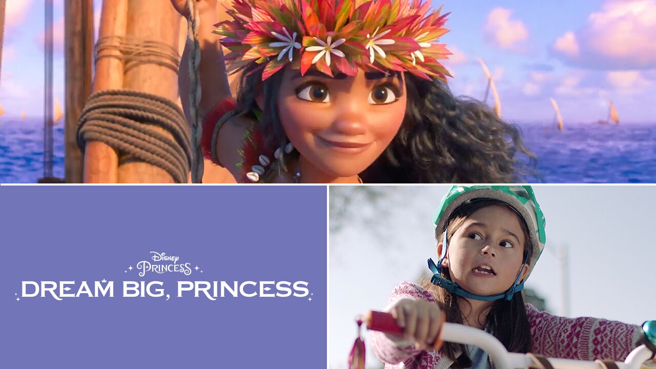 Dream Big, Princess – I am Moana | Disney