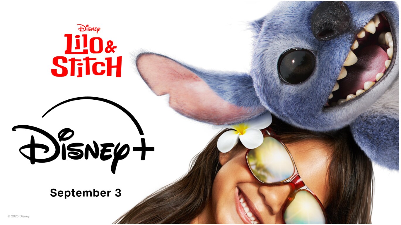 BRING HOME BIG LAUGHS AND HEART! THE BOX OFFICE SMASH DISNEY'S LILO & STITCH   DEBUTS ON DISNEY+ ON SEPT. 3 