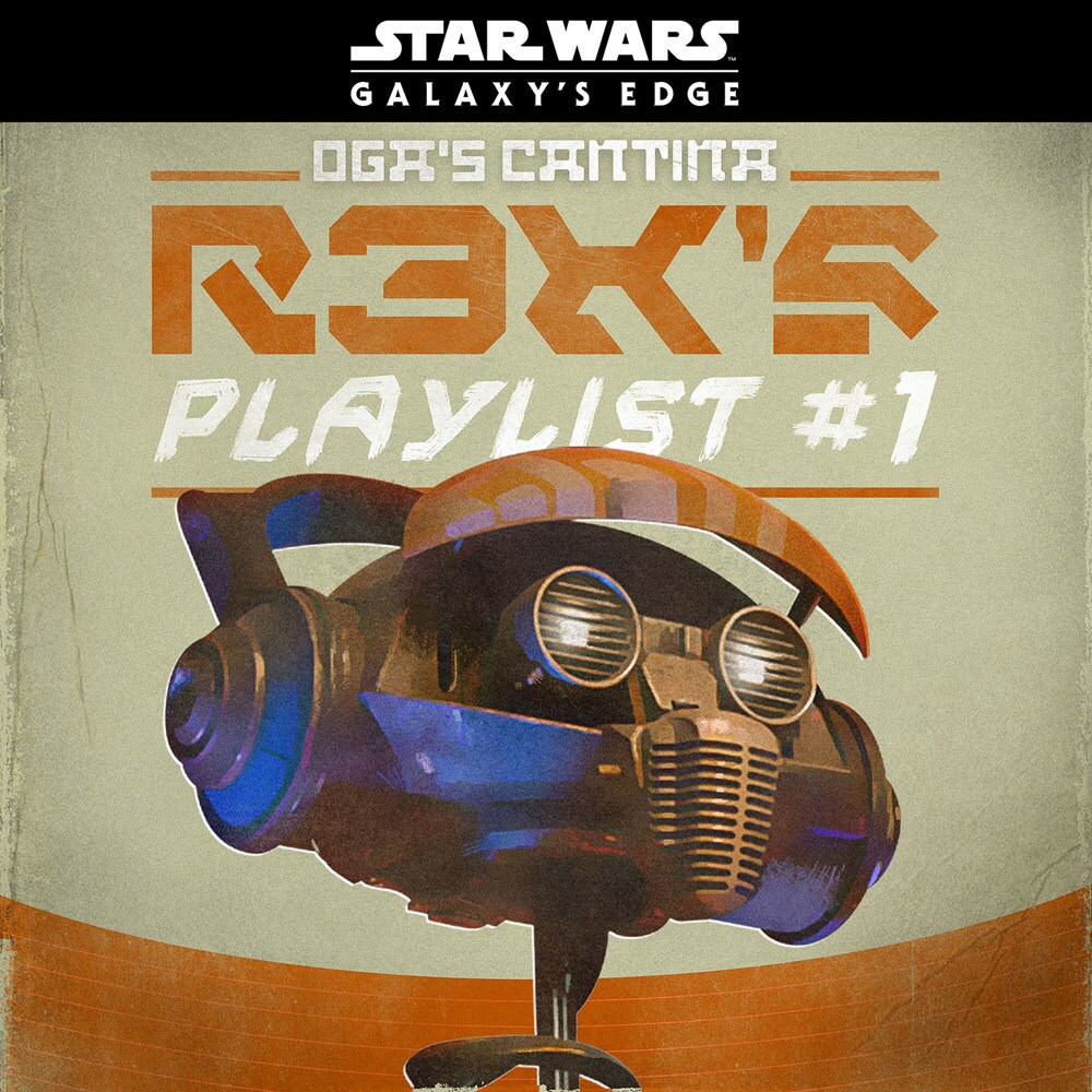 Star Wars: Galaxy’s Edge – Oga’s Cantina: R-3X’s Playlist #1