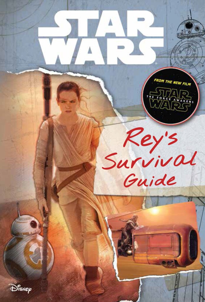 Star Wars: The Force Awakens Rey's Survival Guide
