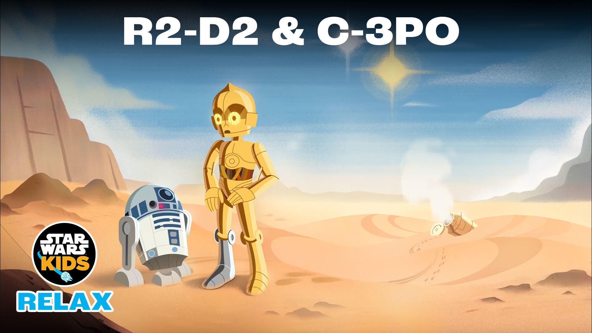 R2-D2 and C-3PO Adventures | Star Wars Kids: Relax
