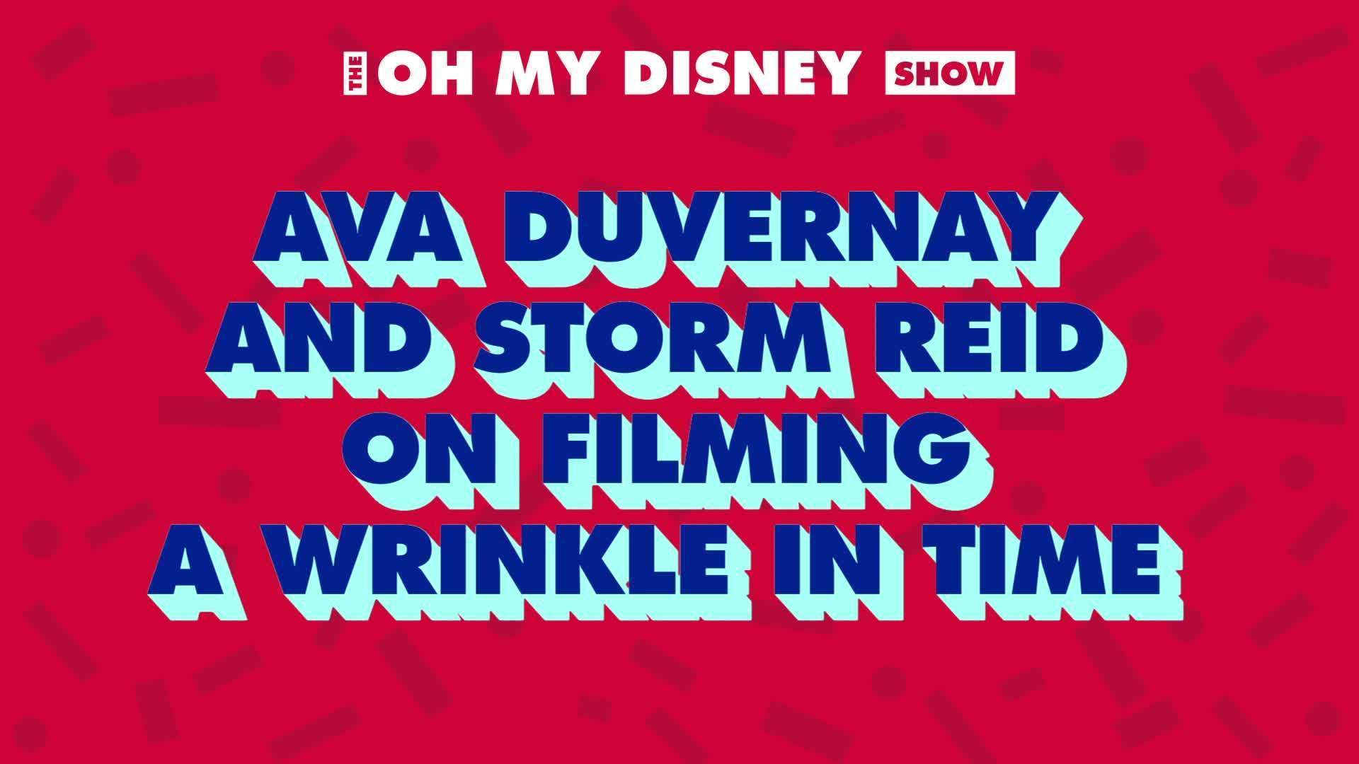 Ava DuVernay and Storm Reid Discuss Working on A Wrinkle in Time | Oh My Disney Show by Oh My Disney
