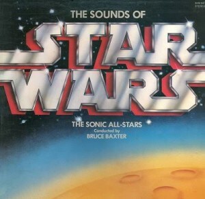 The Sounds of Star Wars by The Sonic All-Stars, conducted by Bruce Baxter