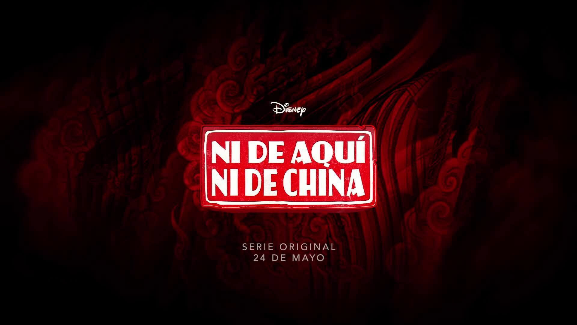 'Ni De Aquí, Ni De China' | Tráiler Oficial | Disney+