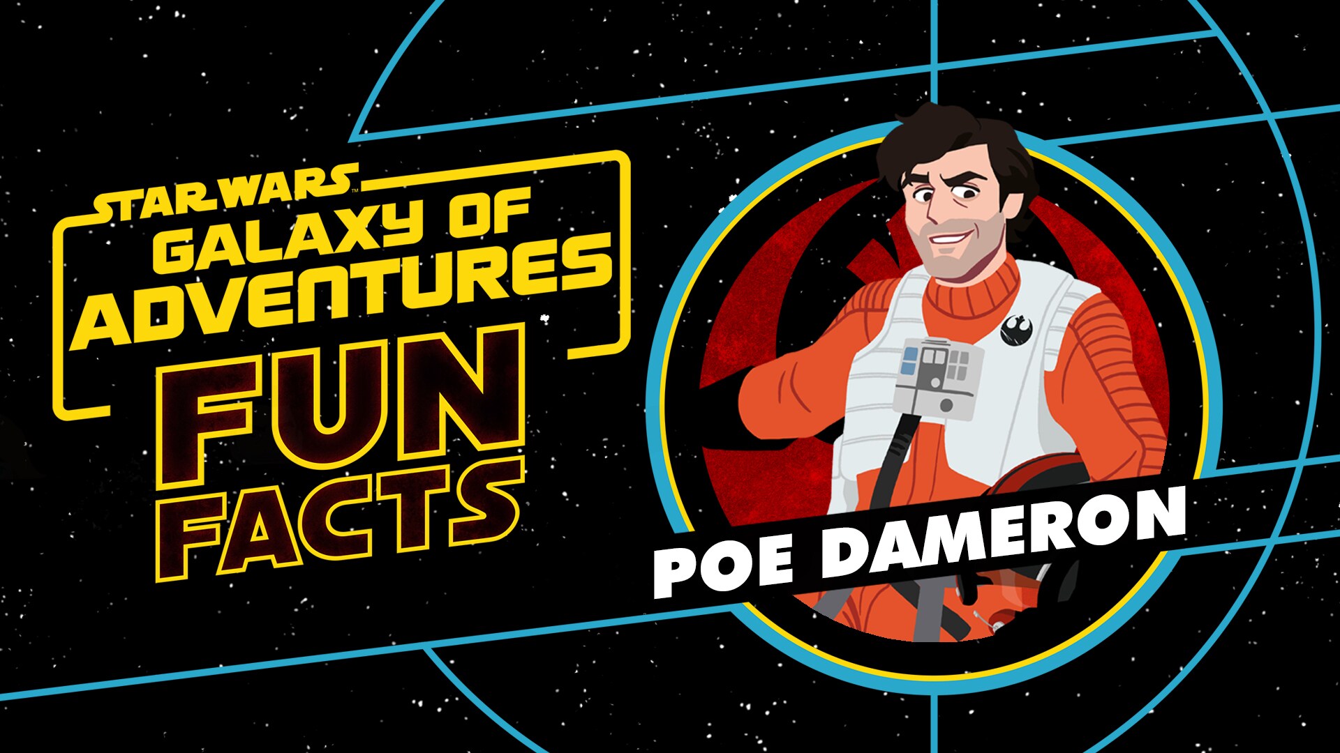 Poe Dameron | Star Wars Galaxy of Adventures Fun Facts