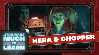 Hera and Chopper | Star Wars: Much to Learn