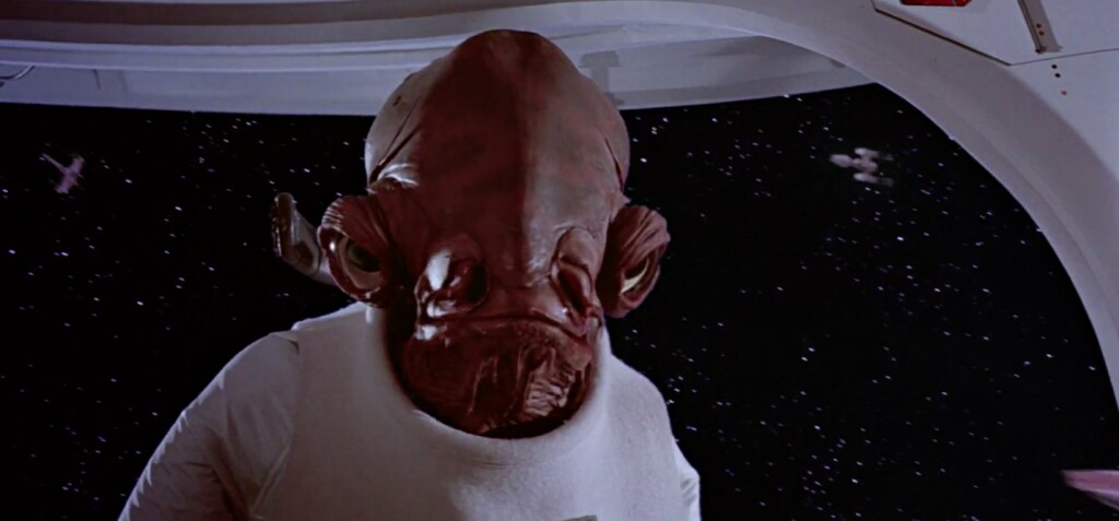 Admiral Ackbar in Return of the Jedi.