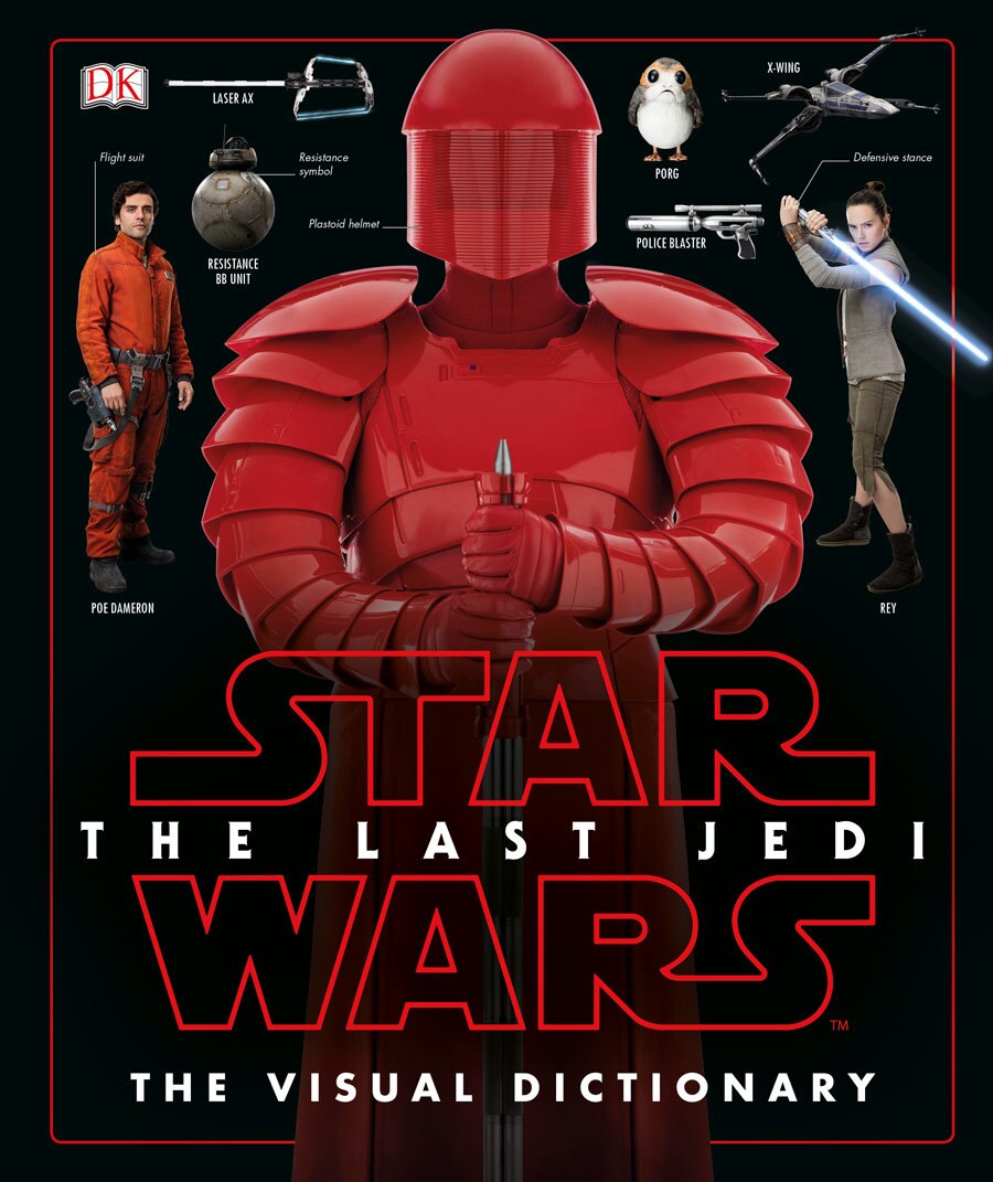 The cover of the book Star Wars: The Last Jedi - The Visual Dictionary, by Pablo Hidalgo, shows a large image of an Elite Praetorian Guard at center with smaller images of Poe and Rey on either side.