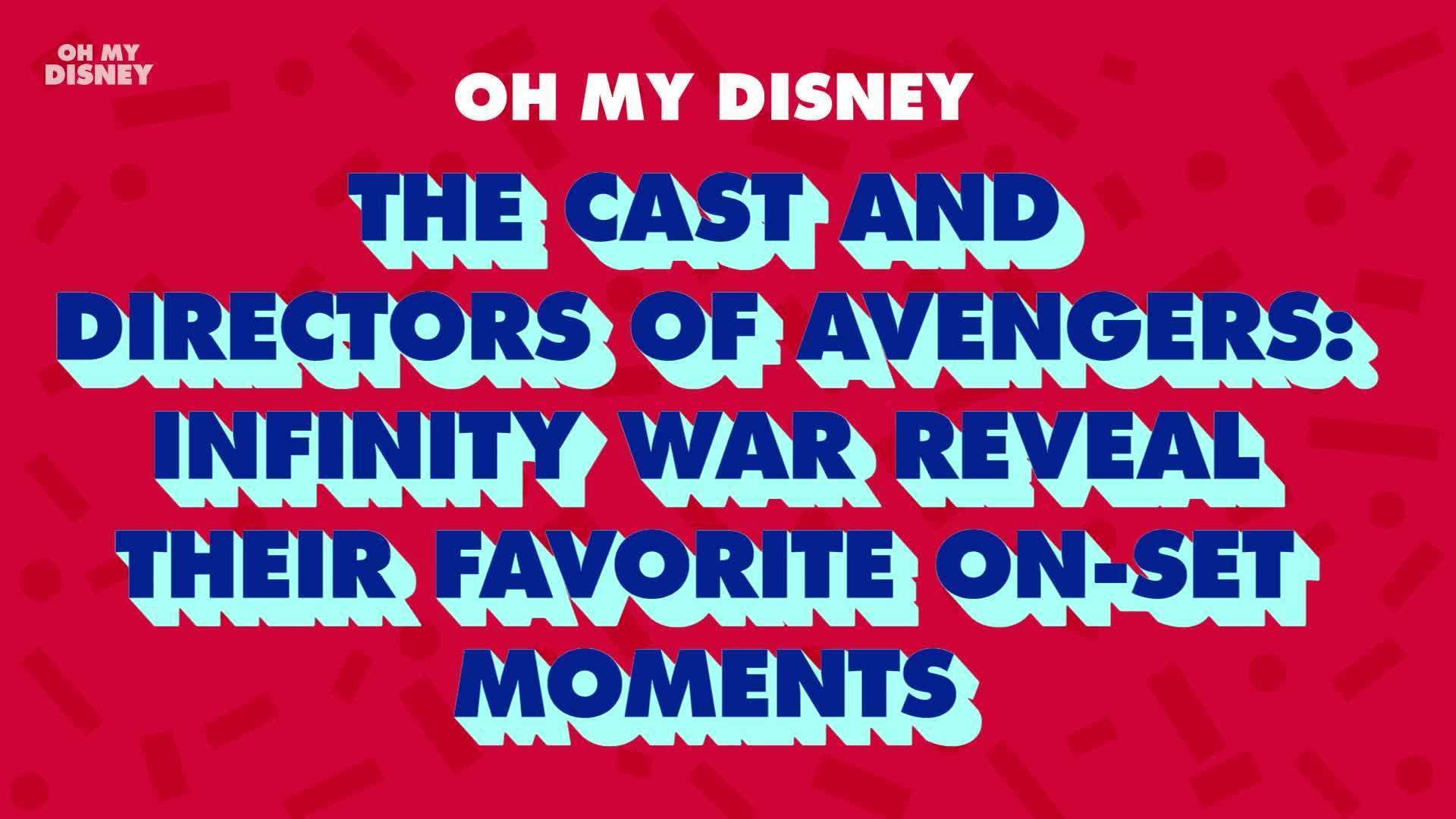 The Cast of Avengers: Infinity War Favorite On-Set Moments | Oh My Disney Show by Oh My Disney