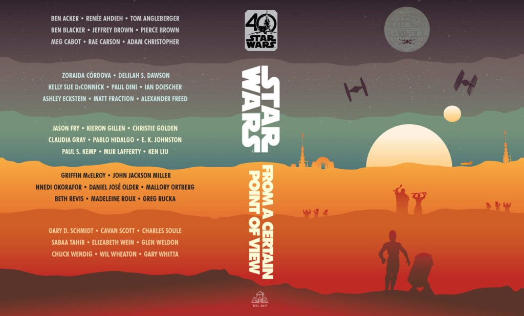 The book jacket for the New York Comic-Con exclusive edition of Star Wars: From a Certain Point of View. The front of the jacket shows C-3PO and R2-D2 on Tatooine looking up at Tusken Raiders and Jawas lurking in the hills beyond, with the Death Star, TIE fighters and an X-wing in the sky above, while the back of the jacket shows a list of all the writers and artists who contributed to the book.