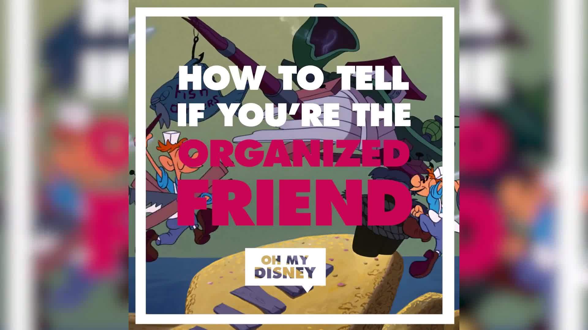Disney Ways To Tell If You Re The Organized Friend Oh My Disney Disney Video