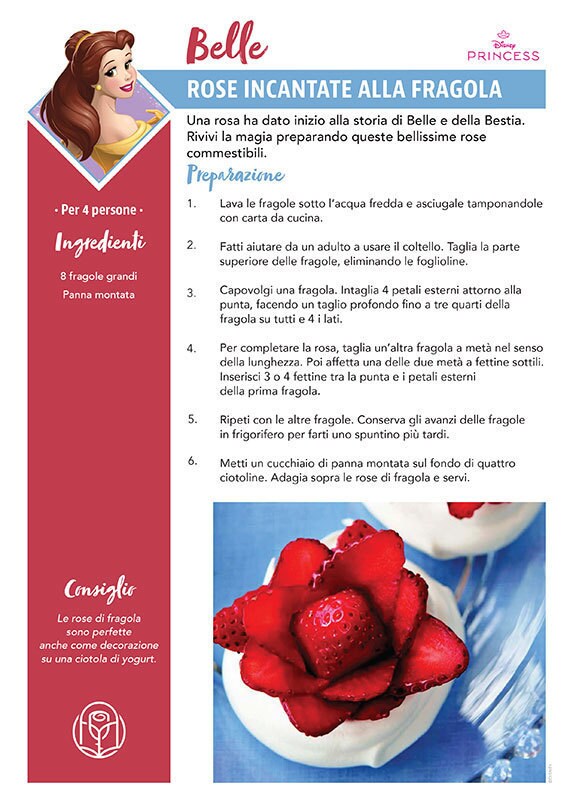 Una ricetta intitolata Rose incantate alla fragola, ispirata a Belle dal film La Bella e la Bestia, con dolcetti di fragola a forma di rosa.