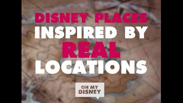Disney Places Inspired by Real Locations